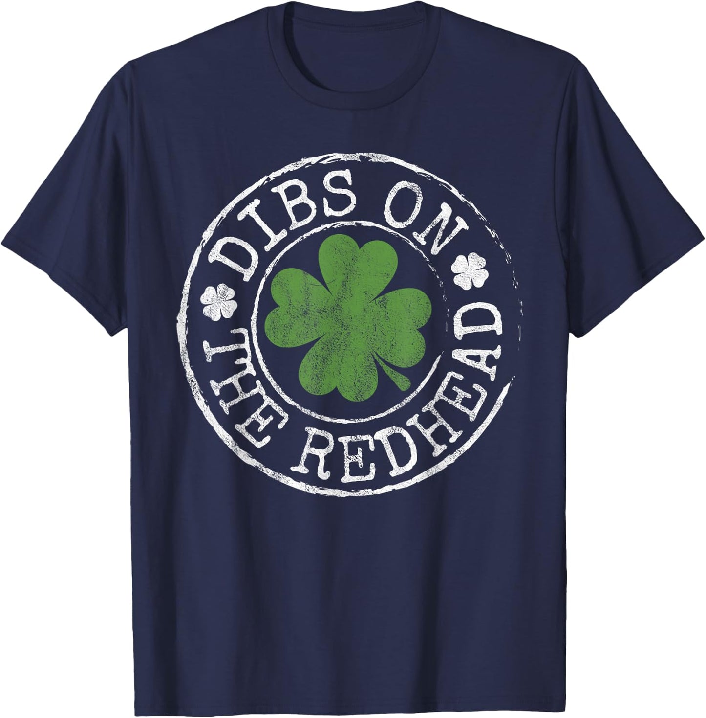 Dibs On The Redhead Funny Clovers Stamp St Patrick's Day T-Shirt - T-Shirt | Navy