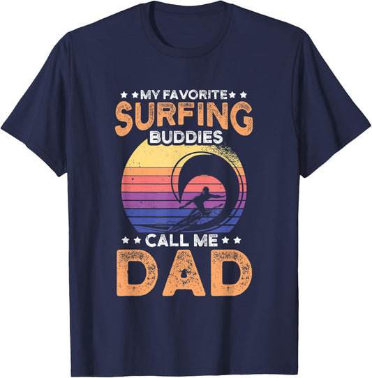My favorite surfing buddies call me dad for an surfer T-Shirt - T-Shirt | Navy