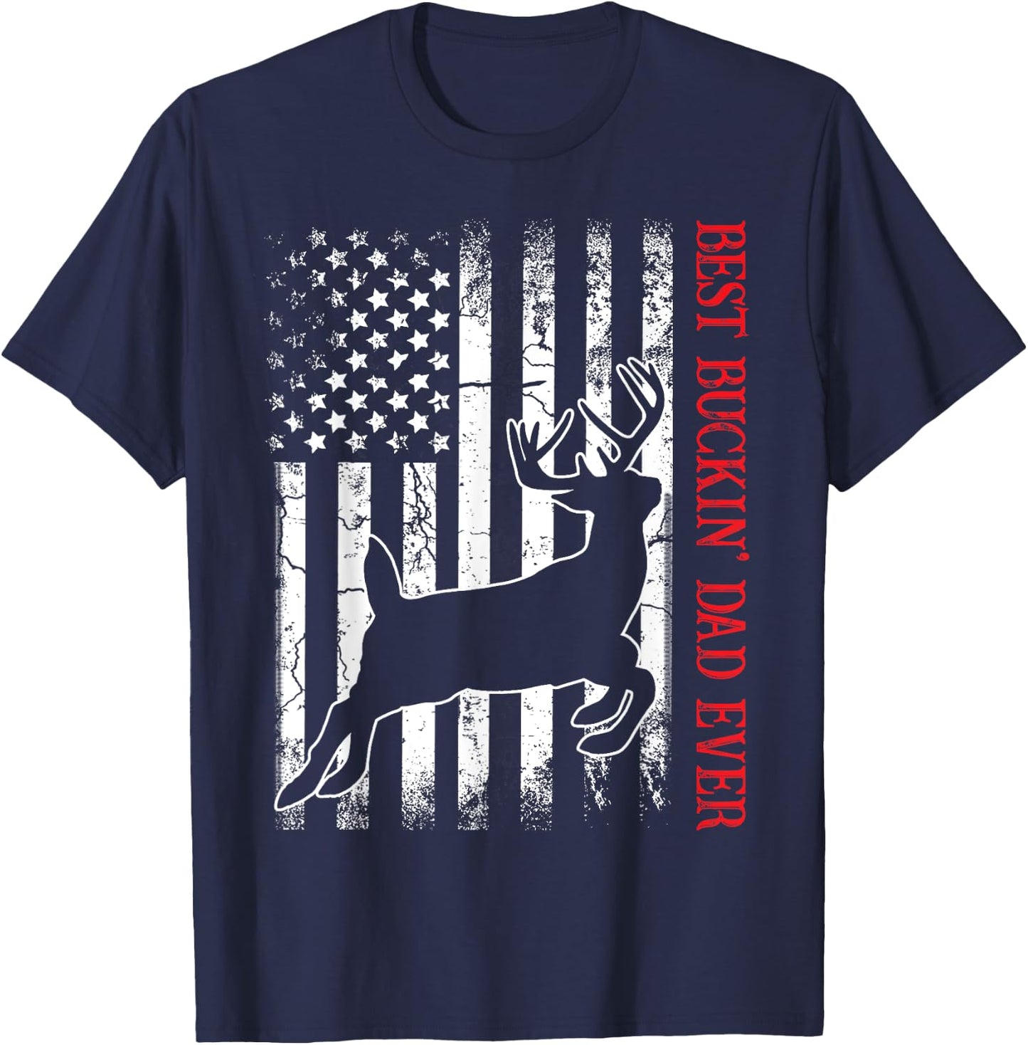 Best Buckin' Dad Ever American Flag Deer Hunting T-Shirt - T-Shirt | Navy