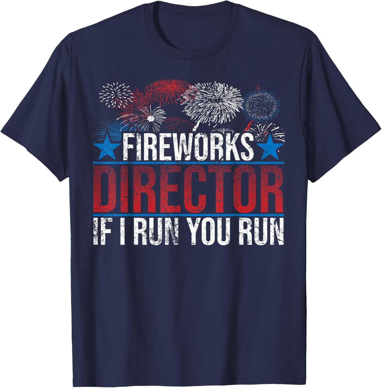 Funny Fireworks Director If I Run You Run Gift Women T-Shirt - T-Shirt | Navy