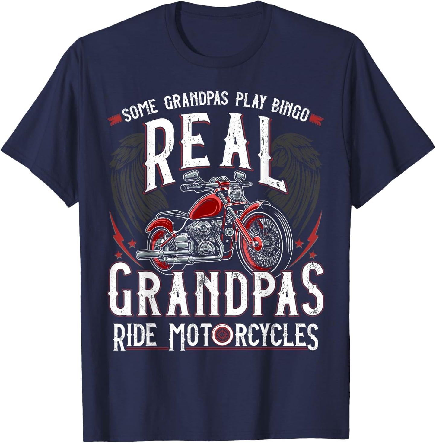 Some Grandpas Play Bingo Real Grandpas Ride Motorcycles Gift T-Shirt - T-Shirt | Navy
