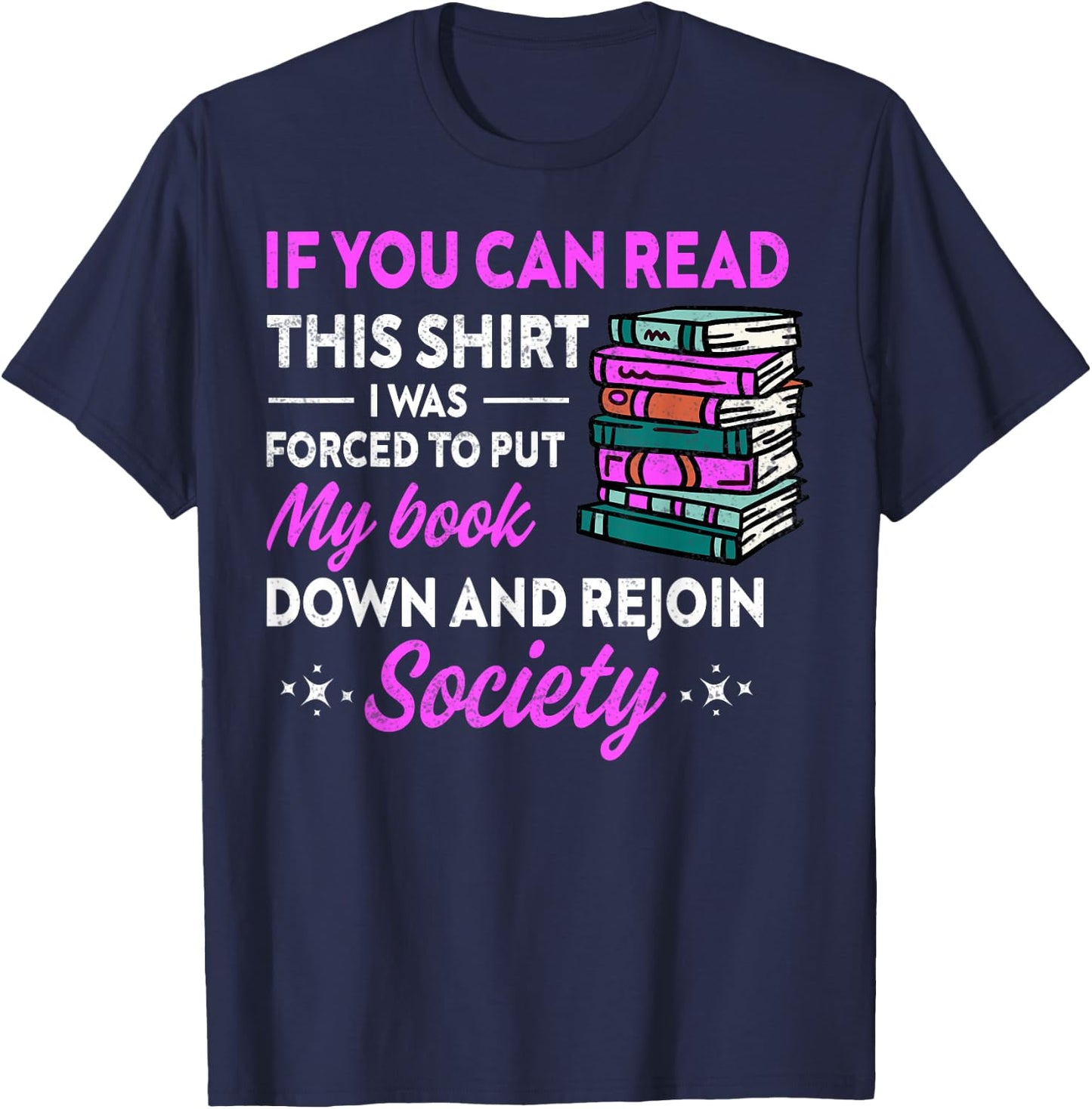 If You Can Read This Shirt I Was Forced To Put My Book Down T-Shirt - T-Shirt | Navy