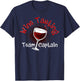 Funny Wine Tasting Team Captain Gift Men Women Cool Drinker T-Shirt - T-Shirt | Navy