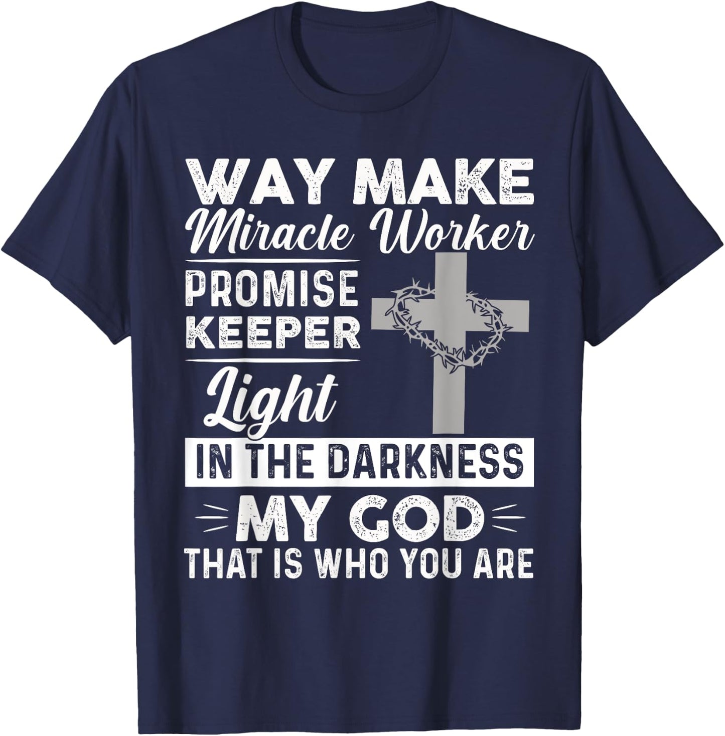 Waymaker Miracle Worker Promise Keeper Light Jesus Cross T-Shirt - T-Shirt | Navy