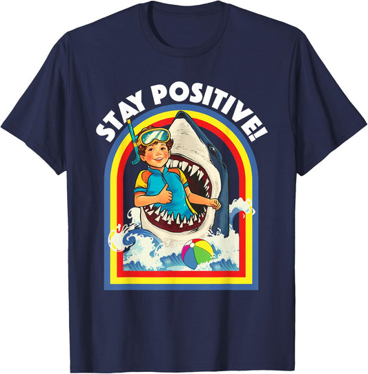 Stay Positive - Shark Lover Wildlife Ocean Sea Animal Lover T-Shirt - T-Shirt | Navy