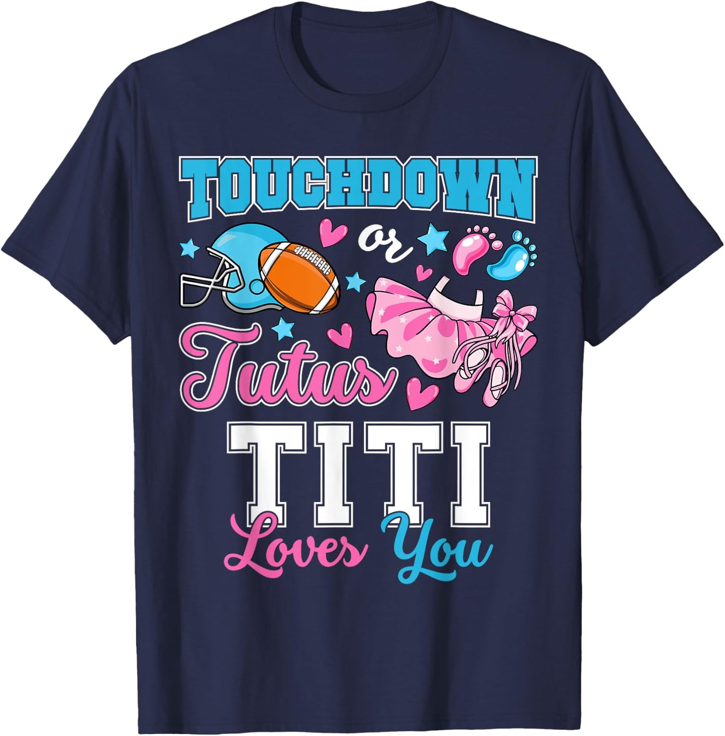 Touchdown or Tutus Titi Loves You Cute Gender Reveal Baby T-Shirt - T-Shirt | Navy