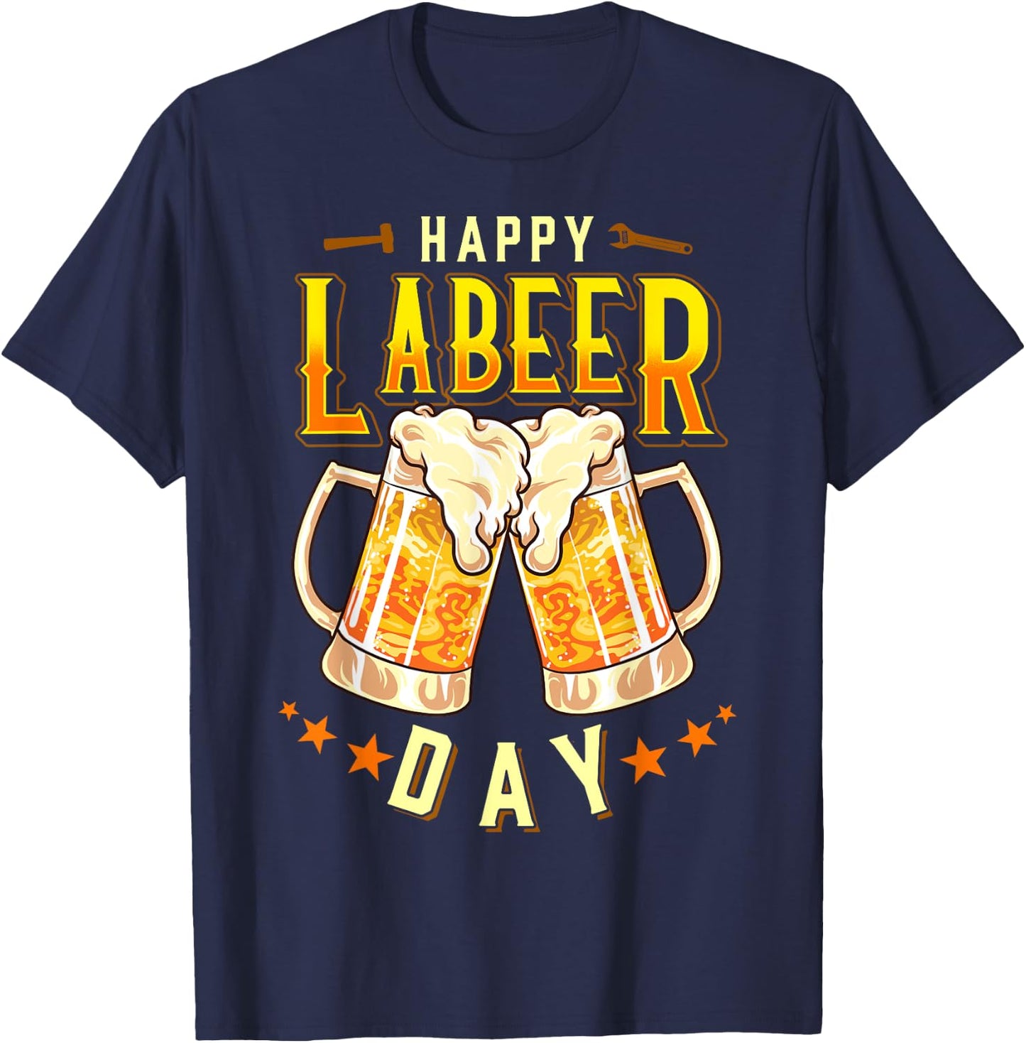Happy Labeer Day Funny Labor Day T-Shirt - T-Shirt | Navy