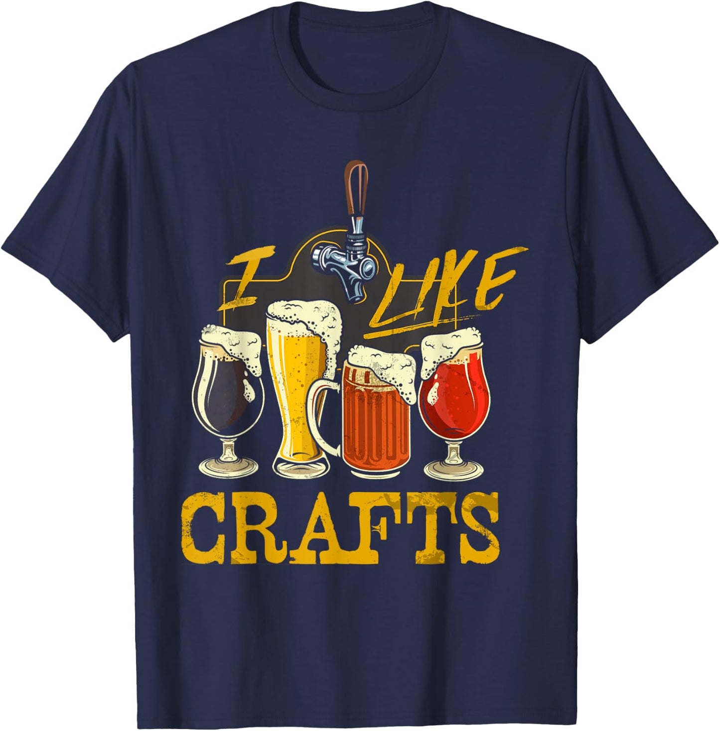 I Like Craft Beer Shirt Beer Crafting I Do Crafts Beer T-Shirt - T-Shirt | Navy