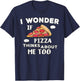 I Wonder if Pizza Thinks About Me Too - Great for Food Lover T-Shirt - T-Shirt | Navy