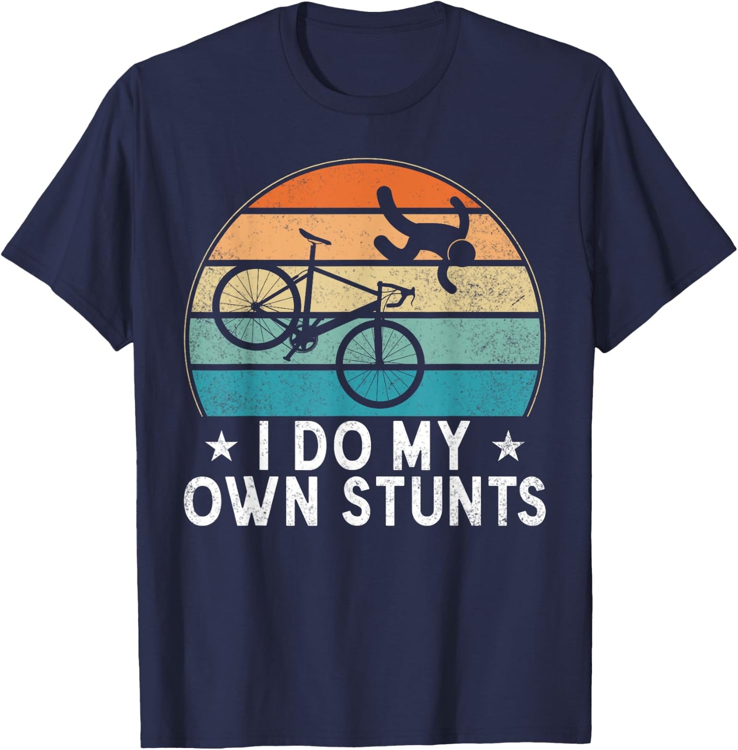 I Do My Own Stunts Cycling Bicycle Cycling Lover T-Shirt - T-Shirt | Navy