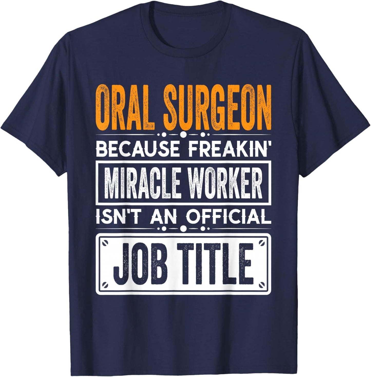 Oral Surgeon Official Job Title Funny Dental Implant Surge T-Shirt - T-Shirt | Navy