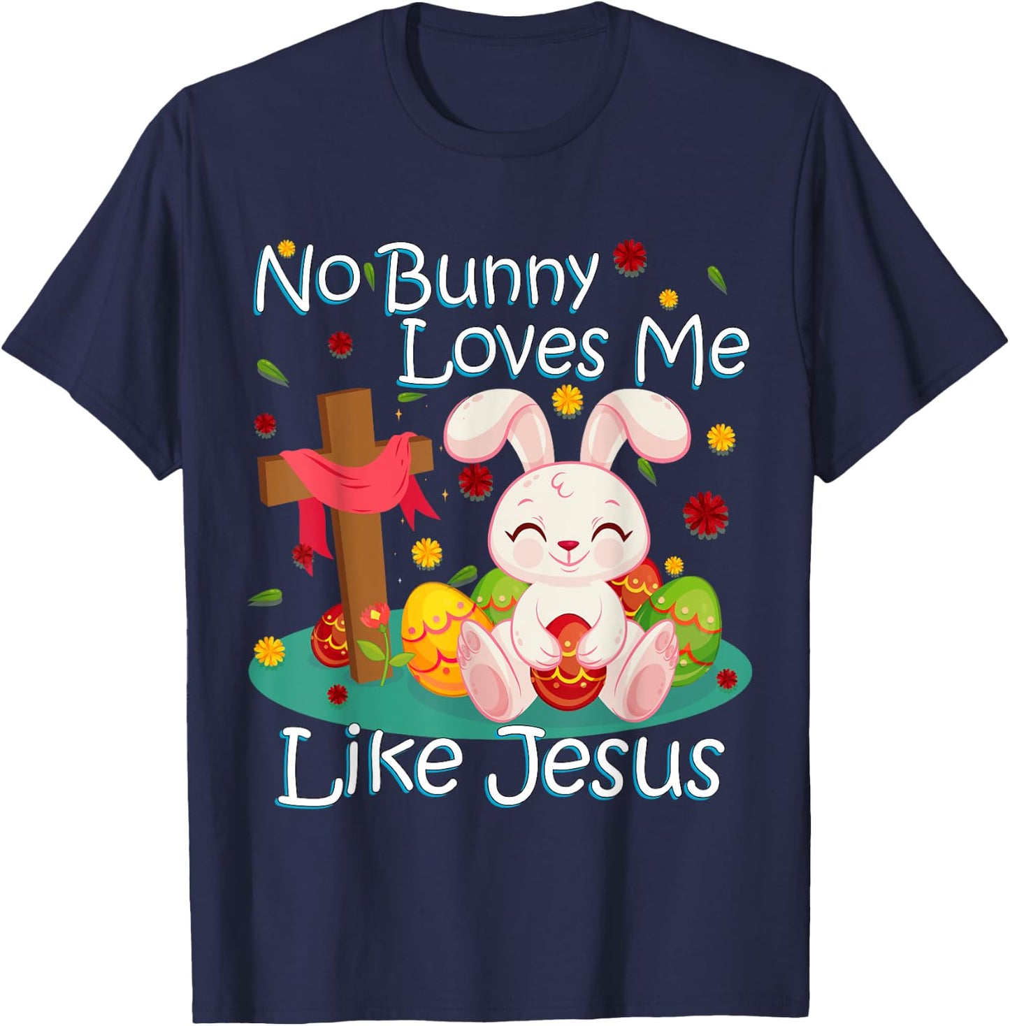 No Bunny Loves Me Like Jesus Christian Religious Easter T-Shirt - T-Shirt | Navy