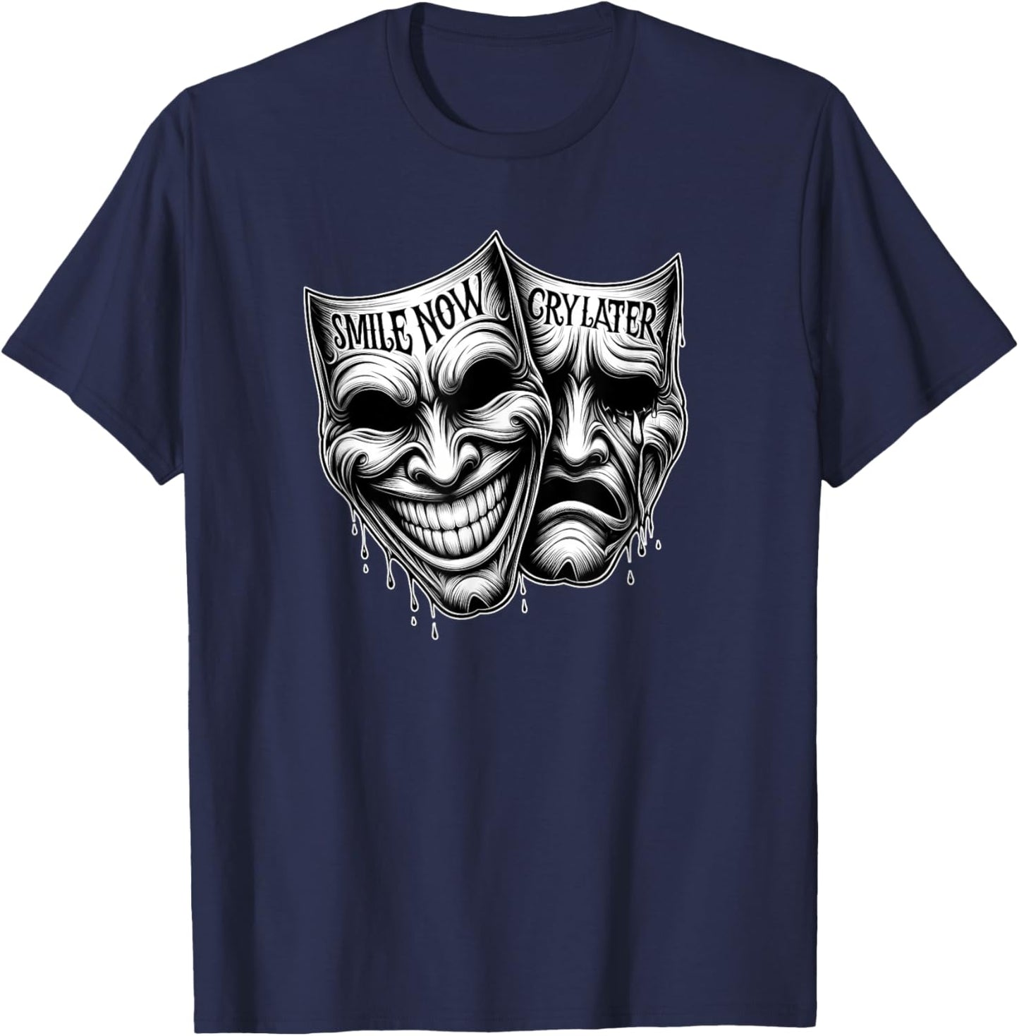 SMILE NOW CRY LATER Drama Masks Payaso Cholo Tattoo Chicano T-Shirt - T-Shirt | Navy