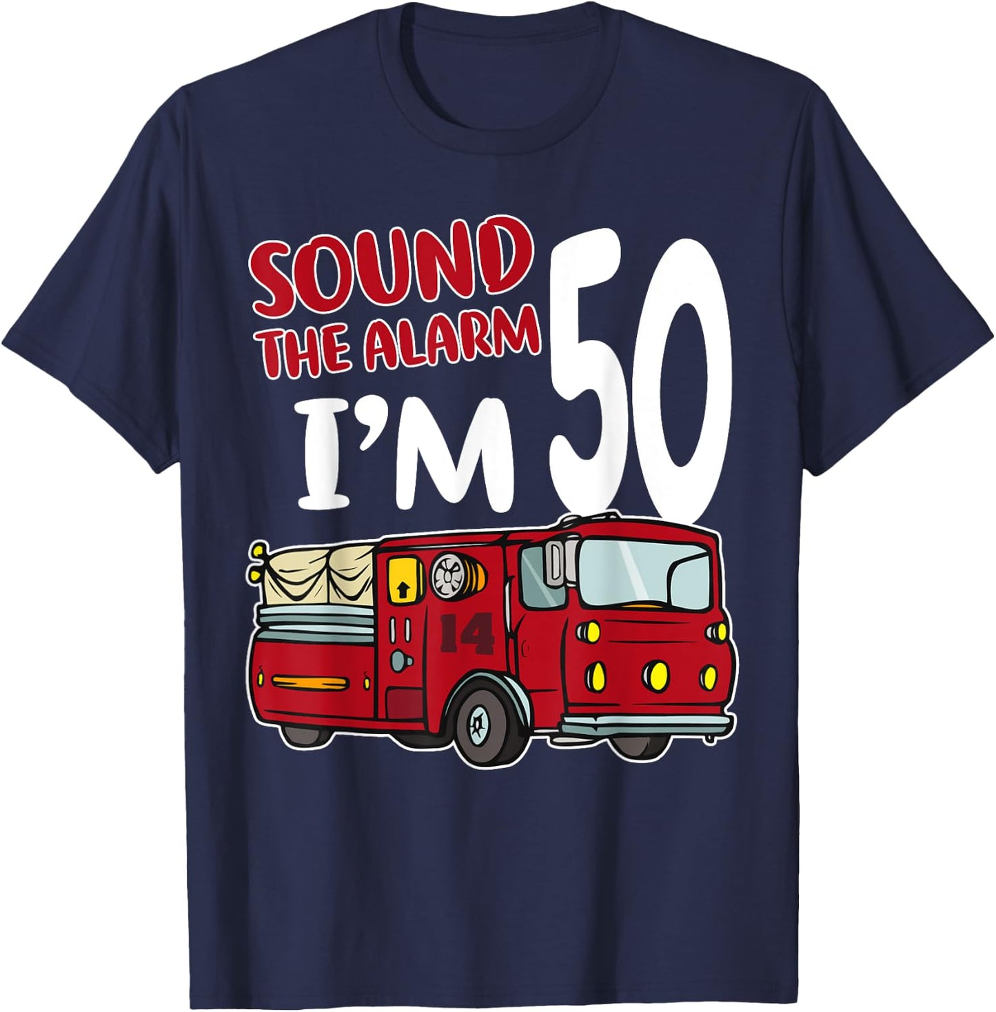 Fire Truck 50th Birthday Fireman Firefighter 50 Year Old T-Shirt - T-Shirt | Navy