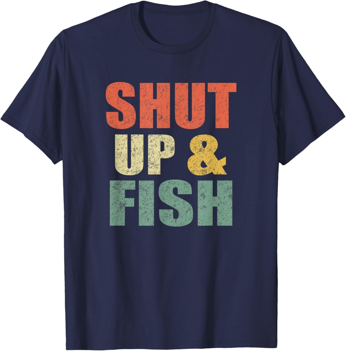Funny Shut Up and Fish Bass Fishing Dad Retro Fisherman T-Shirt - T-Shirt | Navy