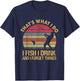 That's What I Do I Fish I Drink And I Forget Things T-Shirt - T-Shirt | Navy