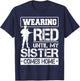 Red Friday for My Sister Military Troops Deployed Wear Shirt T-Shirt - T-Shirt | Navy