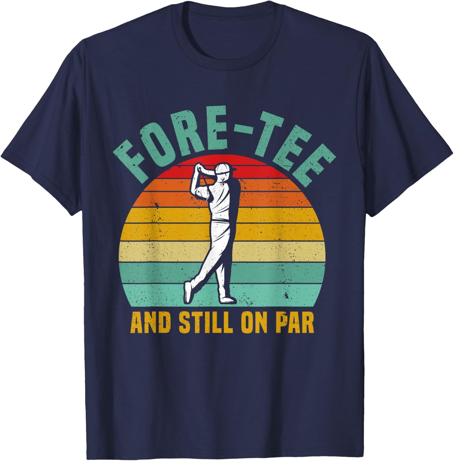 Funny Golf 40th Birthday Retro Fore- and Still on Par T-Shirt - T-Shirt | Navy