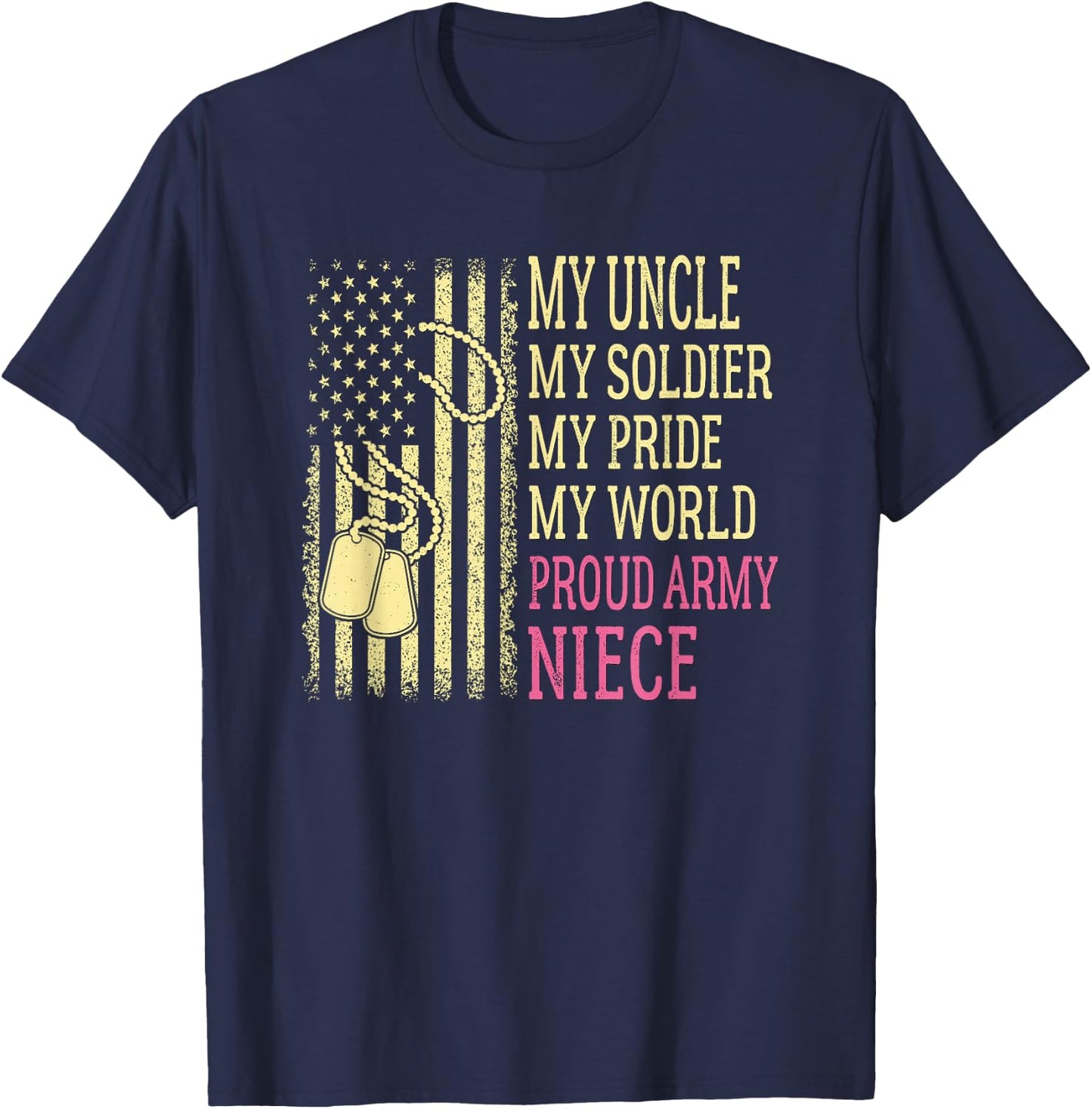 My Uncle My Soldier Hero Proud Army Niece Pride Military T-Shirt - T-Shirt | Navy