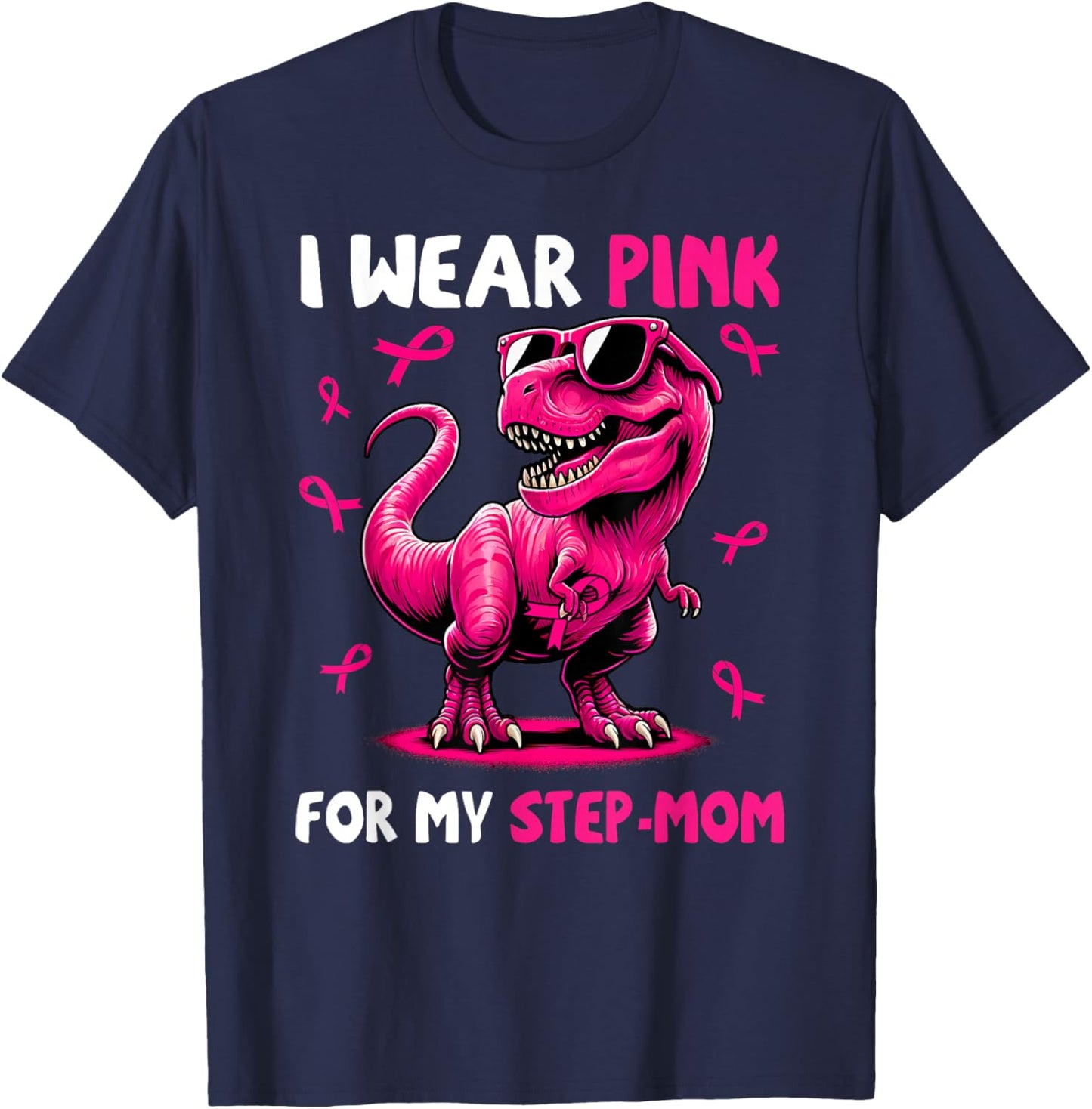 I Wear Pink For My Step-mom T-rex Dinosaur Breast Cancer T-Shirt - T-Shirt | Navy