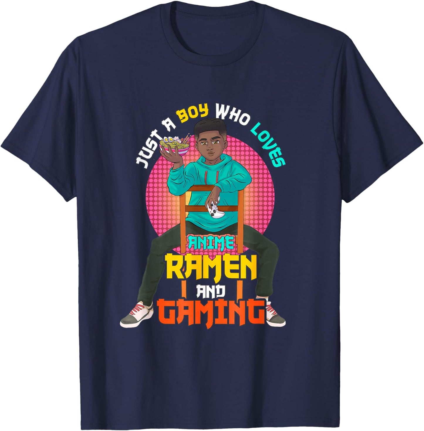 Just A Black Boy Who Loves Anime Ramen And Gaming. T-Shirt - T-Shirt | Navy
