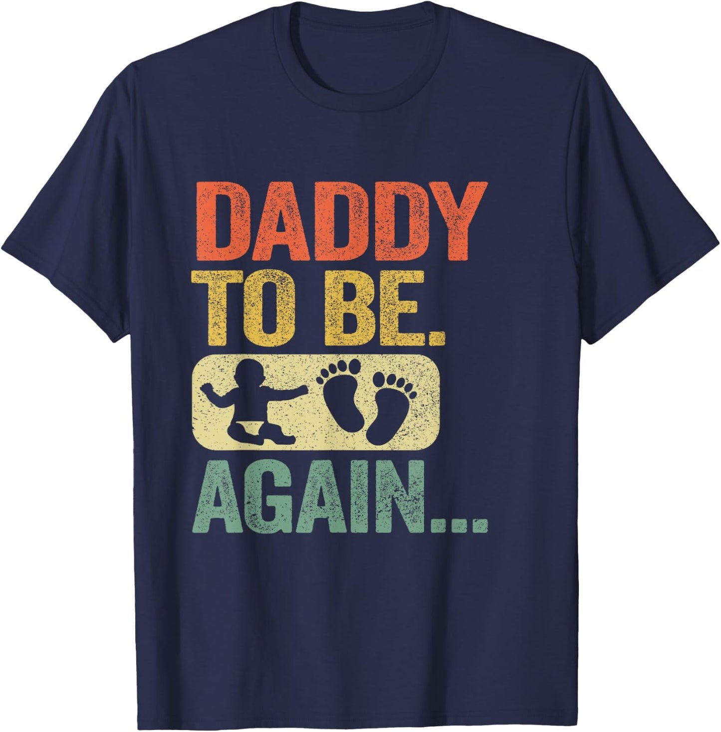 Daddy To Be Again New Dad Soon 2nd Father Second Time Dad T-Shirt - T-Shirt | Navy