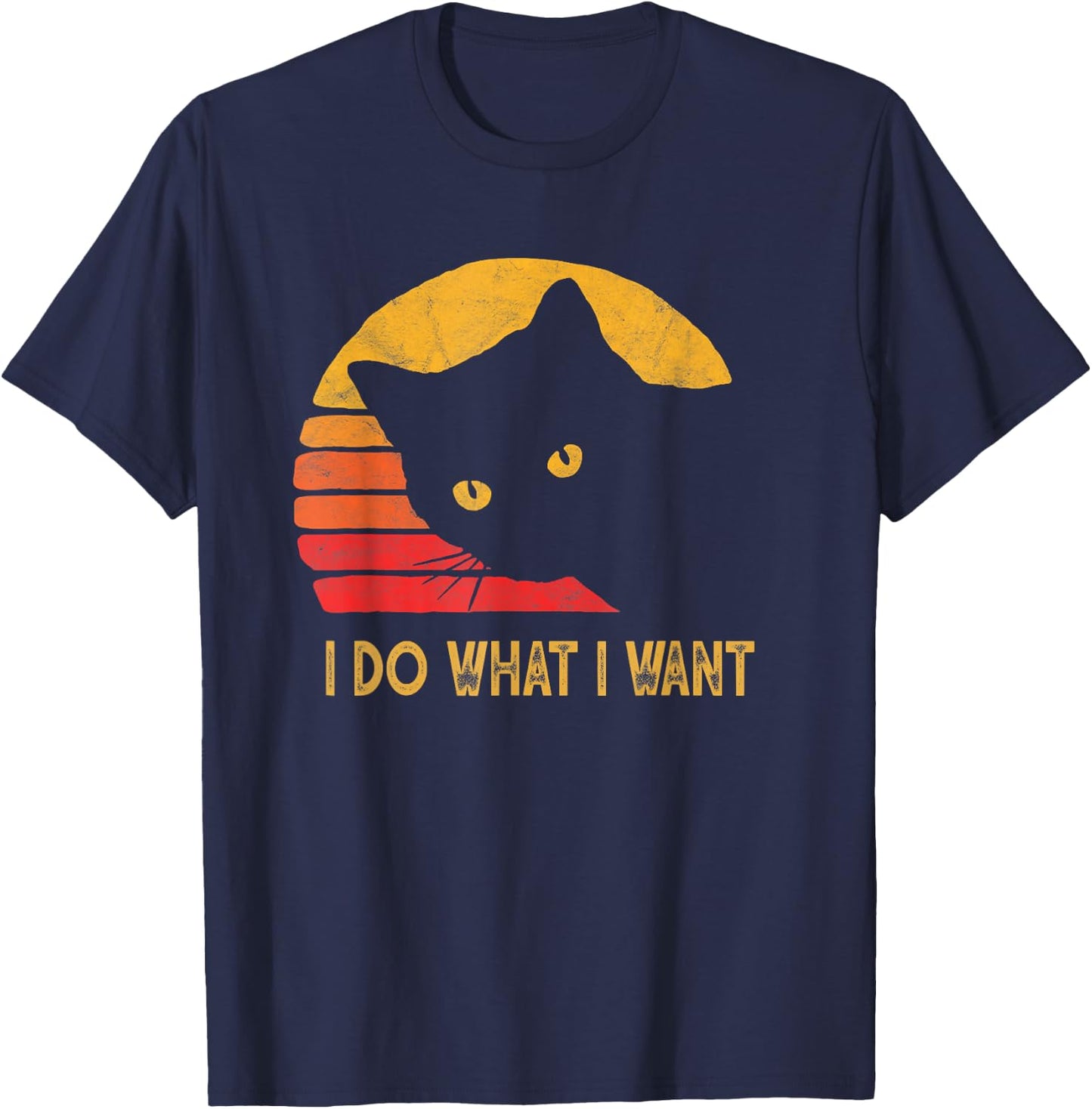 Retro I do what I want with my cat funny Gift T-Shirt - T-Shirt | Navy