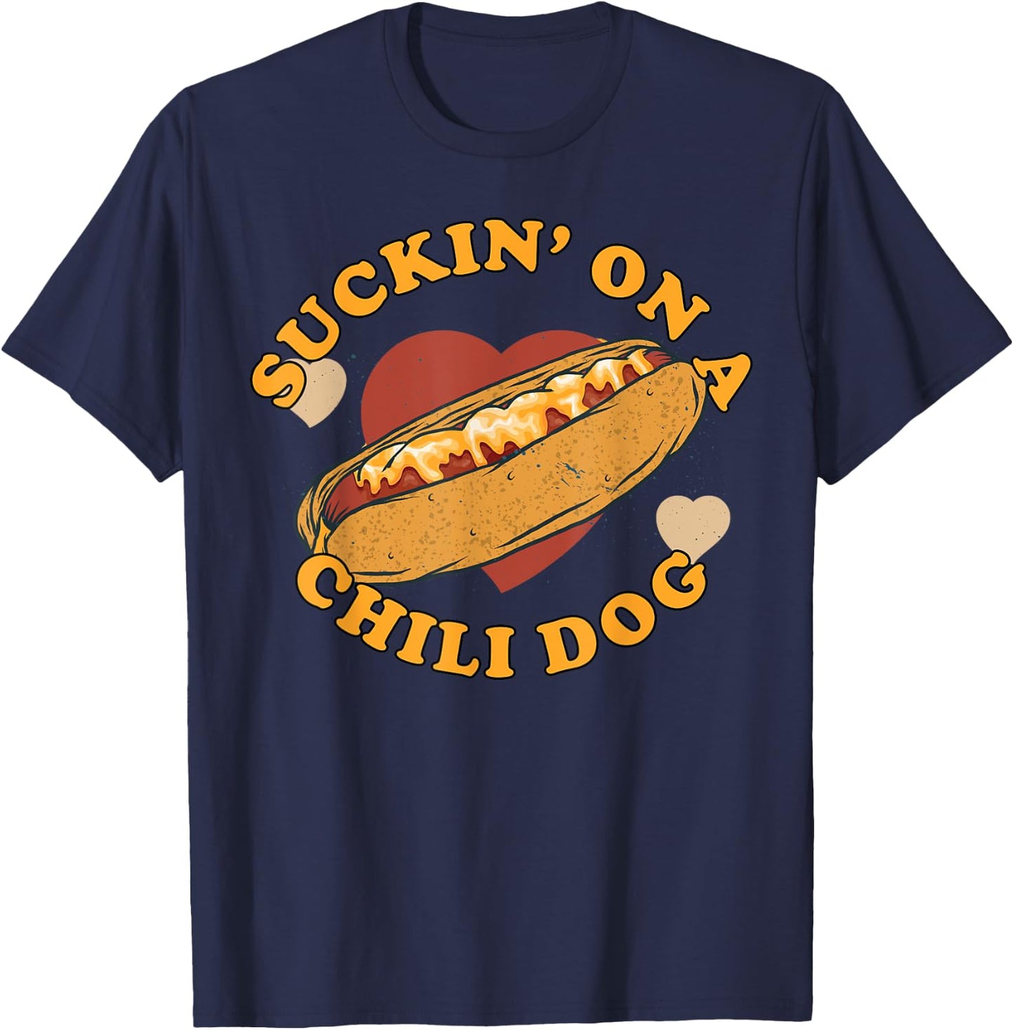 Suckin' On A Chili Dog - Foodie Funny Women T-Shirt - T-Shirt | Navy