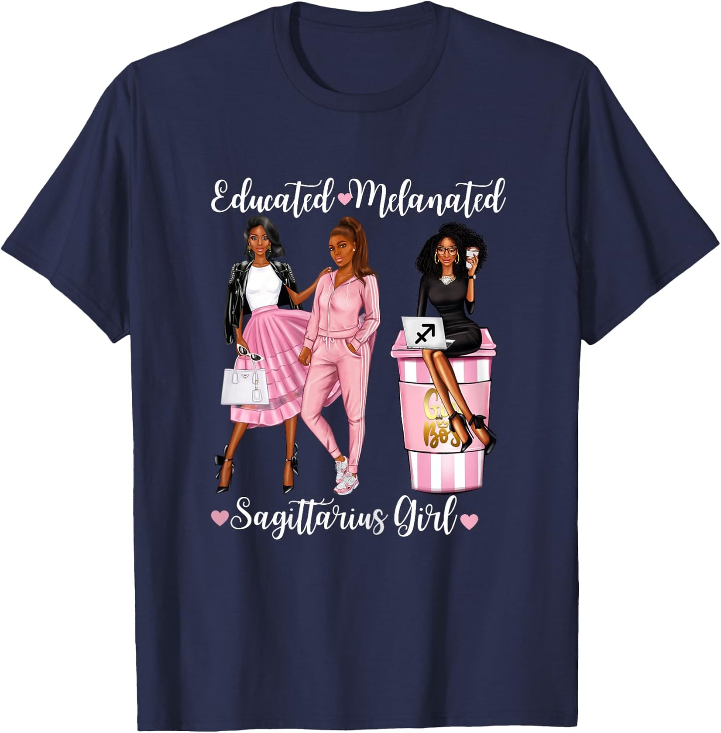 Educated Melanated Sagittarius GIrl Black Woman Zodiac Girls T-Shirt - T-Shirt | Navy