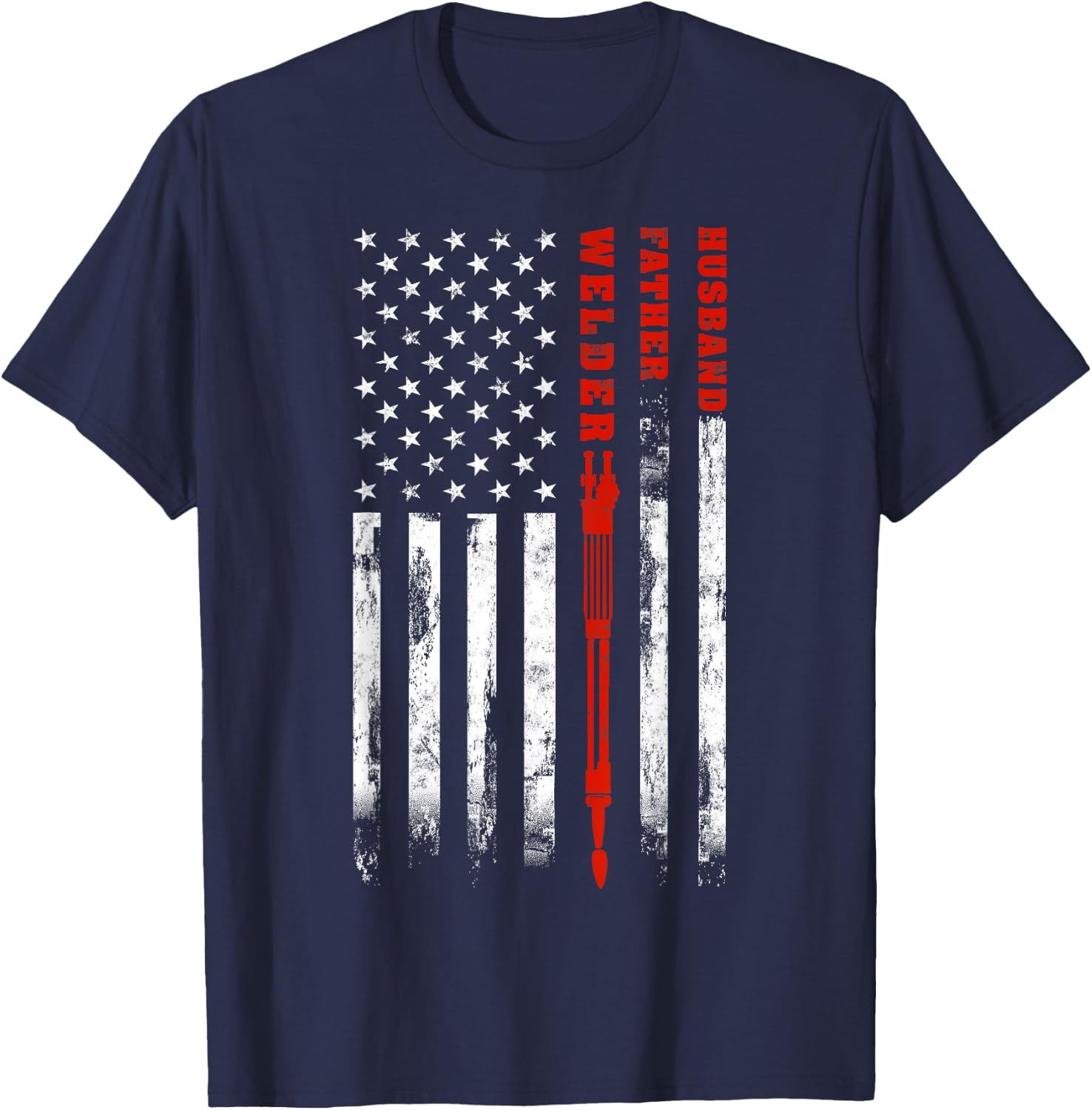 Welder Husband Father Dad American flag Father's Day gift Women Men T-Shirt - T-Shirt | Navy