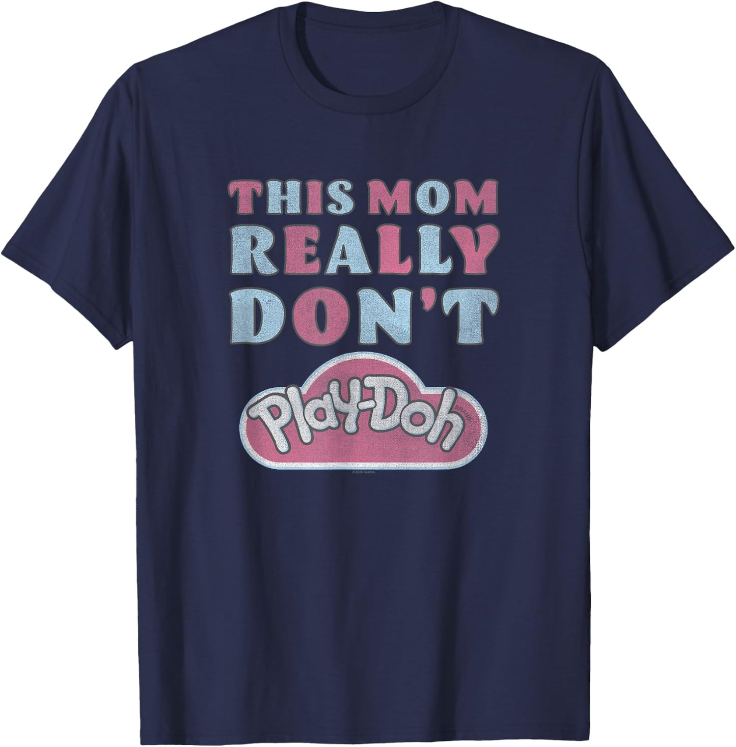 Play-Doh This Mom Really Don't Play-Doh T-Shirt - T-Shirt | Navy