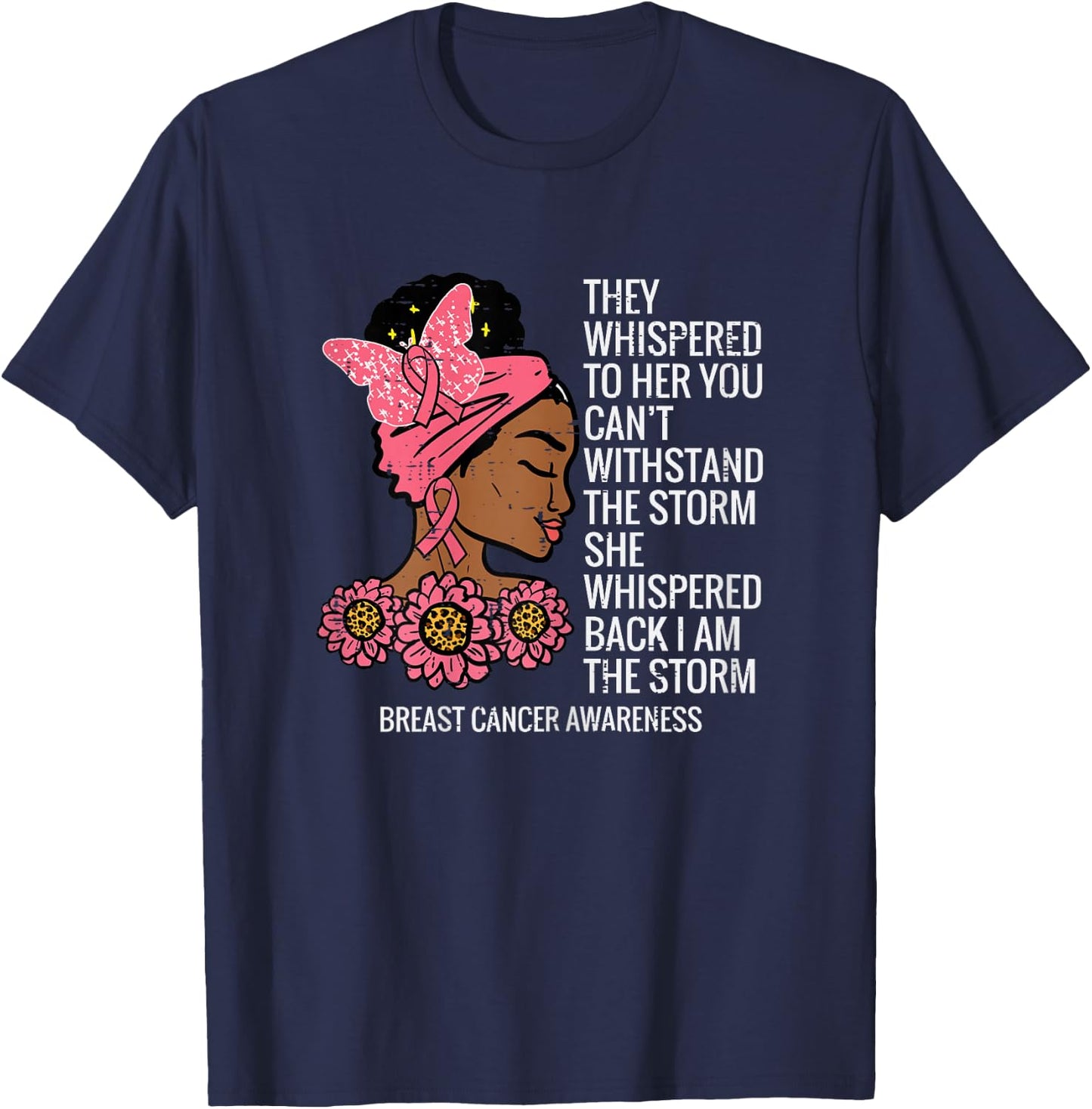 Breast Cancer African They Whispered To Her Awareness Women T-Shirt - T-Shirt | Navy