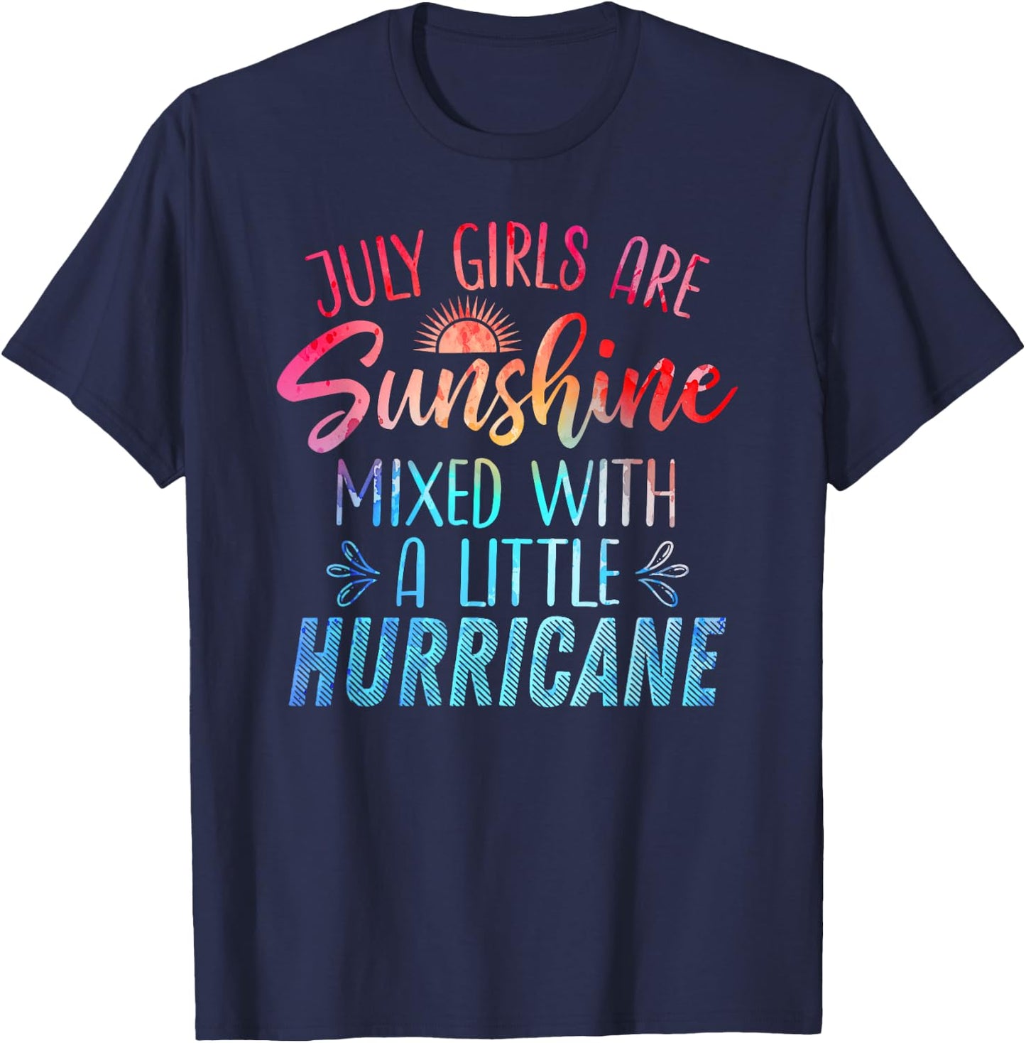 JULY GIRLS ARE SUNSHINE MIXED WITH HURRICANE Birthday Month T-Shirt - T-Shirt | Navy