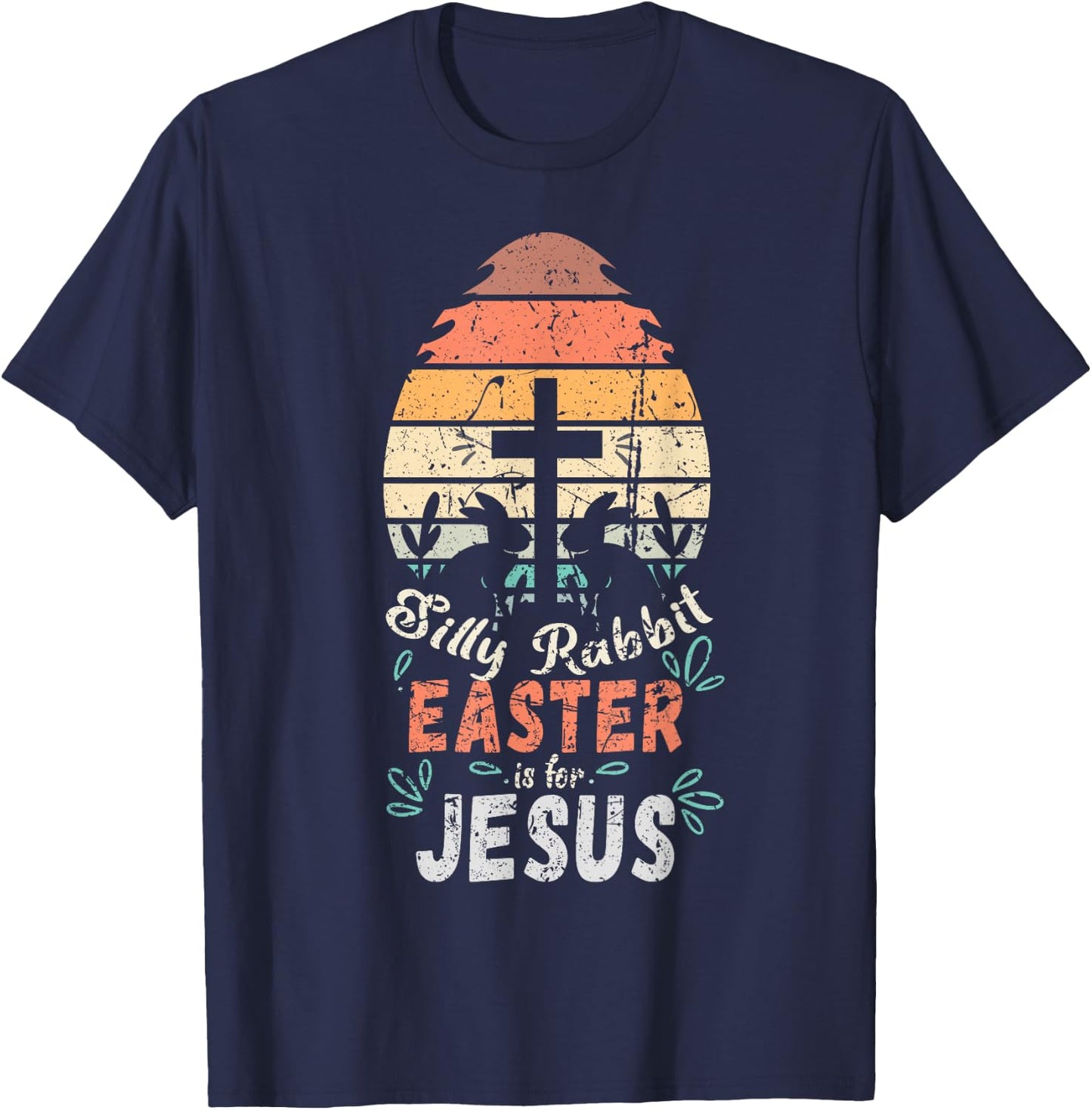 Silly Rabbit Easter Is For Jesus Religious Christian Retro T-Shirt - T-Shirt | Navy