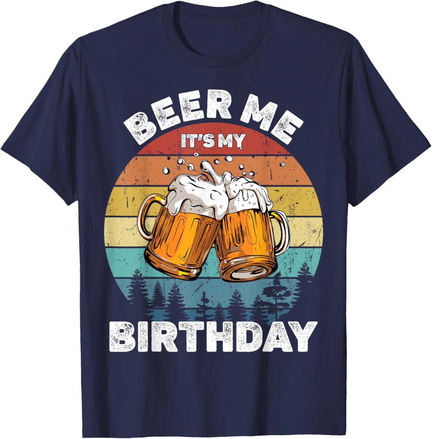 Beer Me It's My Birthday T-Shirt - T-Shirt | Navy