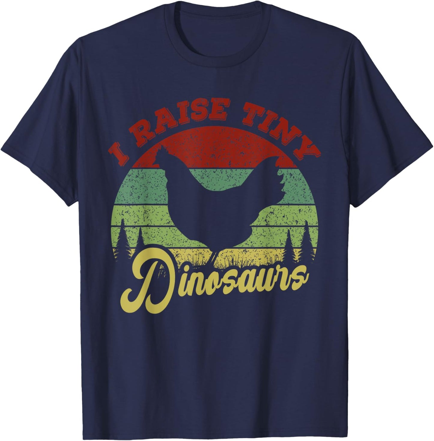I Raise Tiny Dinosaurs, Chicken Lover Vintage T-Shirt - T-Shirt | Navy