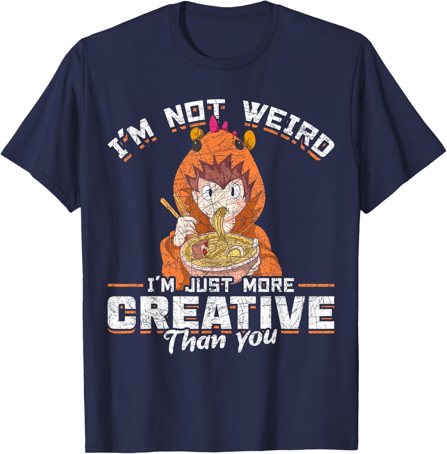 Im Not Weird Im Just More Creative Than You Kawaii Anime T-Shirt - T-Shirt | Navy