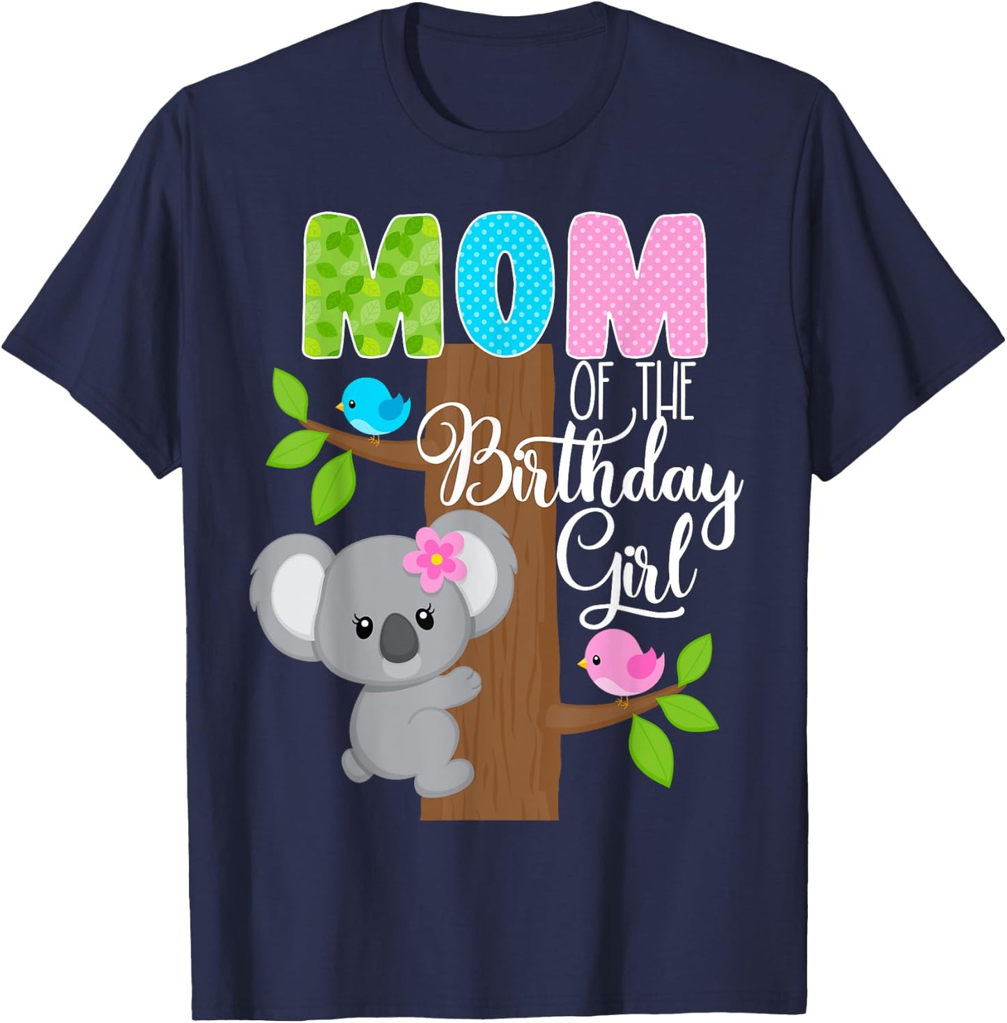 Koala Bear Birthday Mom Of The Birthday Girl Koala's Birthday T-Shirt - T-Shirt | Navy