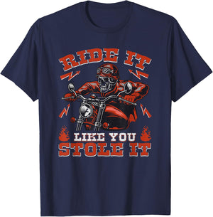 Ride It Like You Stole It Motorcycle Biker Skull Graphic T-Shirt - T-Shirt | Navy