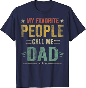 My Favorite People Call Me Dad Funny Fathers Day T-Shirt - T-Shirt | Navy