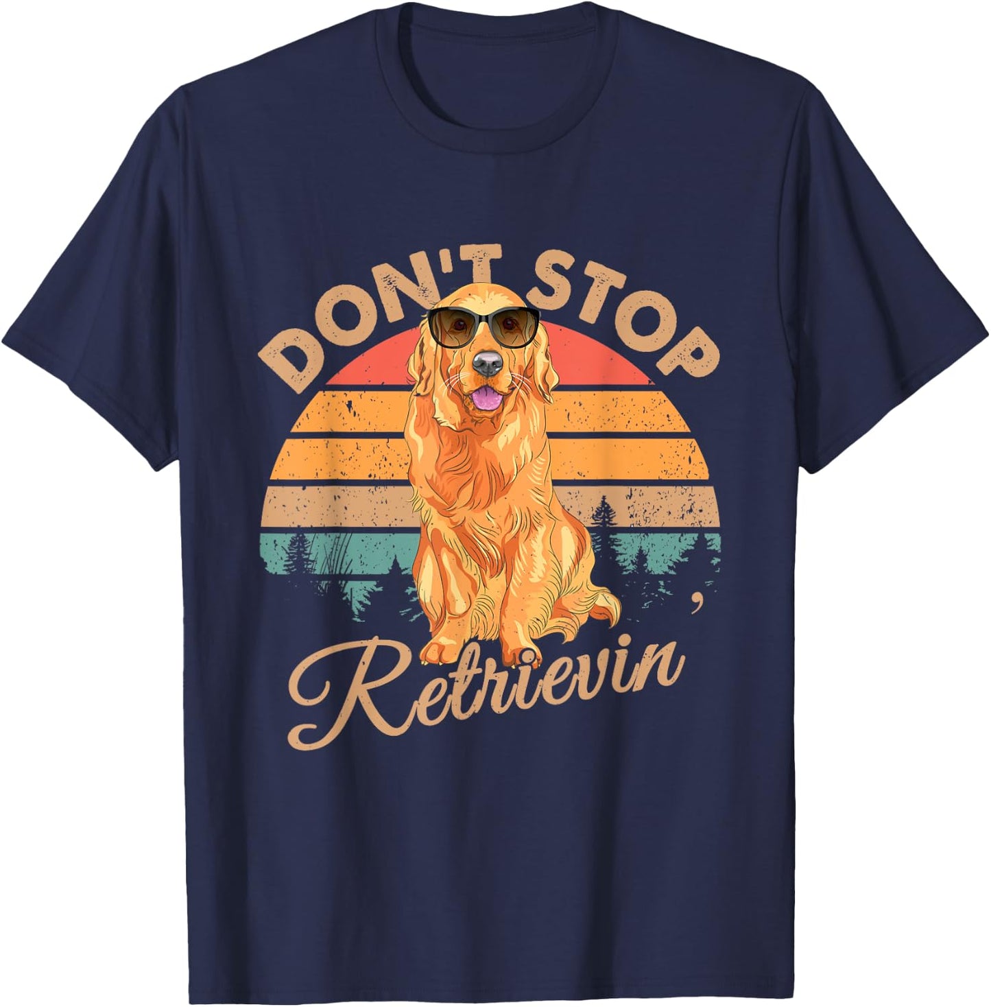 Don't Stop Retrievin Retro Golden Retriever Gift T-Shirt - T-Shirt | Navy