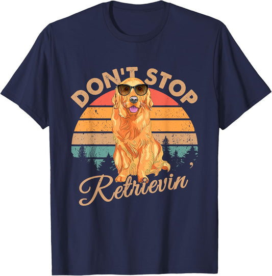 Don't Stop Retrievin Retro Golden Retriever Gift T-Shirt - T-Shirt | Navy