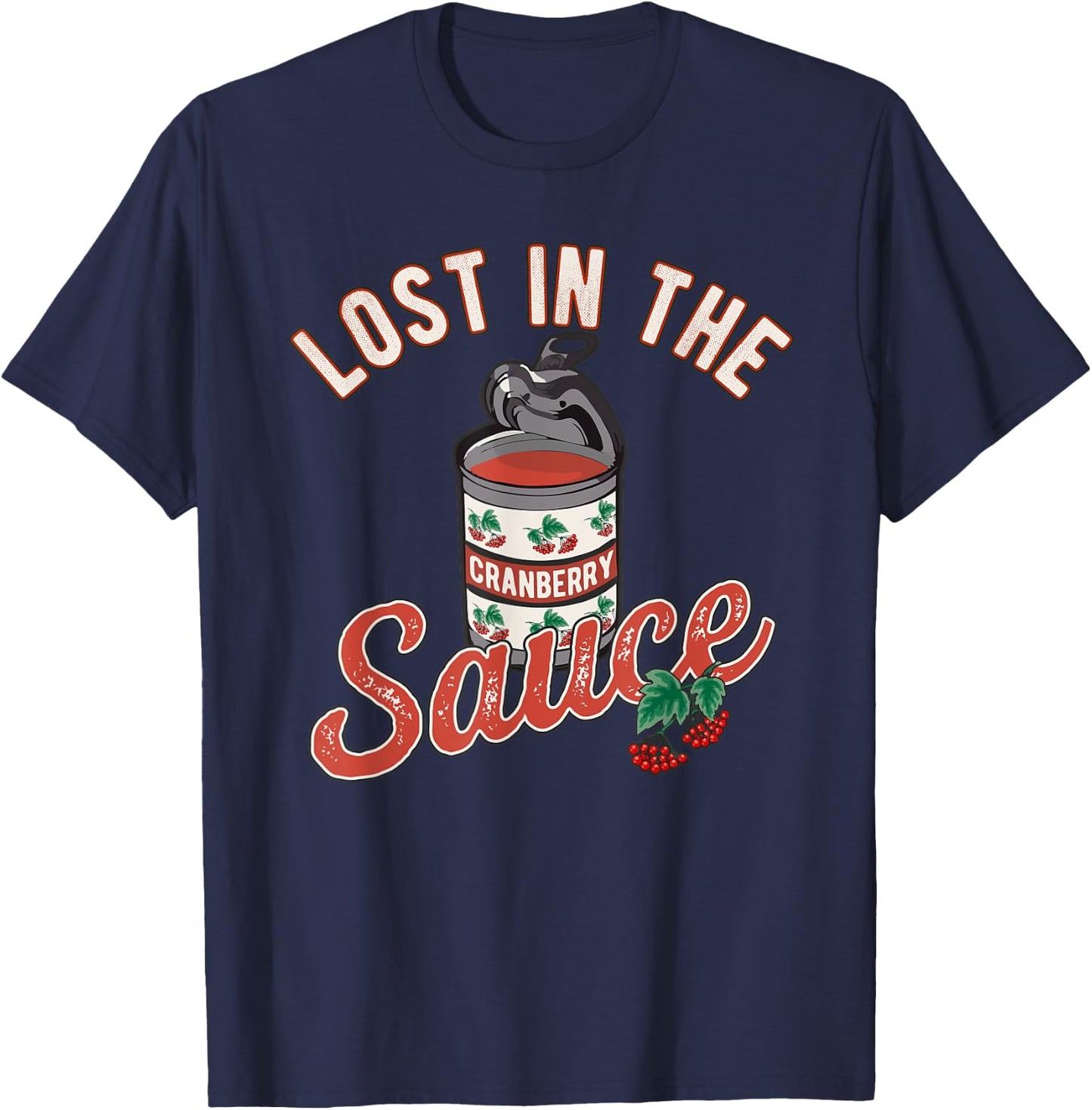 Thanksgiving Lost In Cranberry Sauce Funny Turkey Day Lover T-Shirt - T-Shirt | Navy