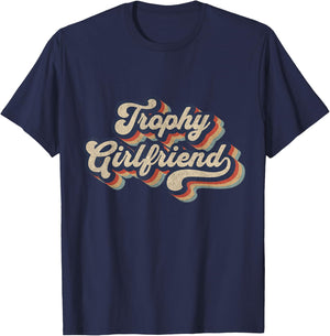 Trophy Girlfriend Funny Retro Design T-Shirt - T-Shirt | Navy