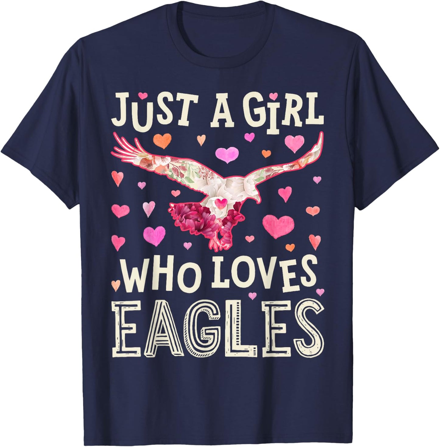 Eagle Just A Girl Who Loves Eagles Flowers Women Bird Floral T-Shirt - T-Shirt | Navy