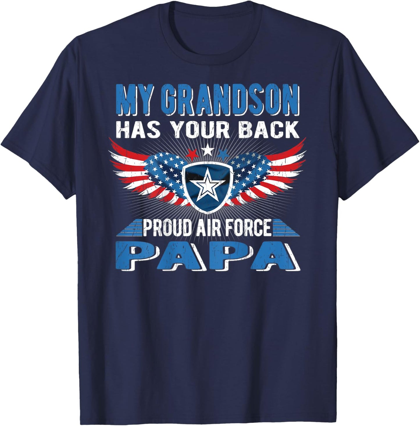 My Grandson Has Your Back Proud Air Force Papa Grandpa Gift T-Shirt - T-Shirt | Navy