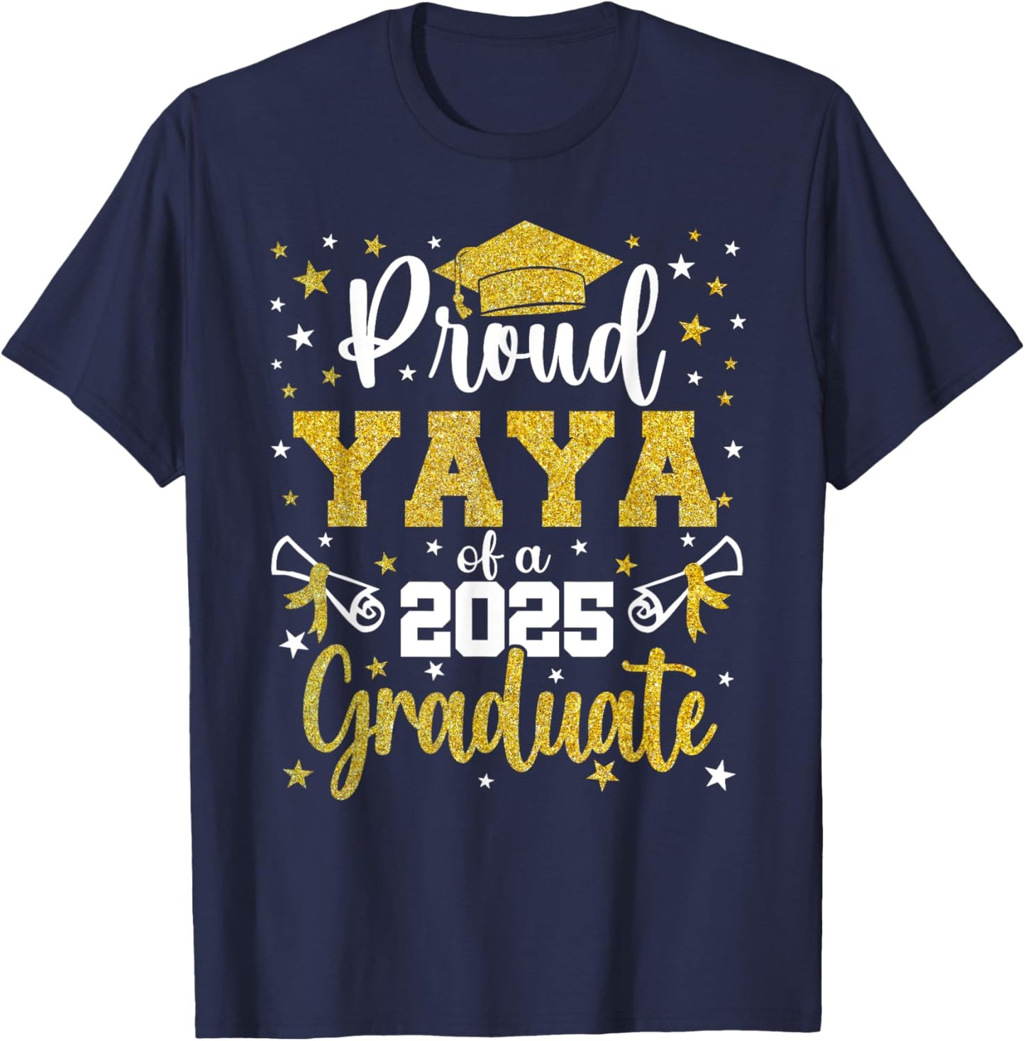 Proud Yaya of a Class of 2025 Senior 2025 Graduation T-Shirt - T-Shirt | Navy