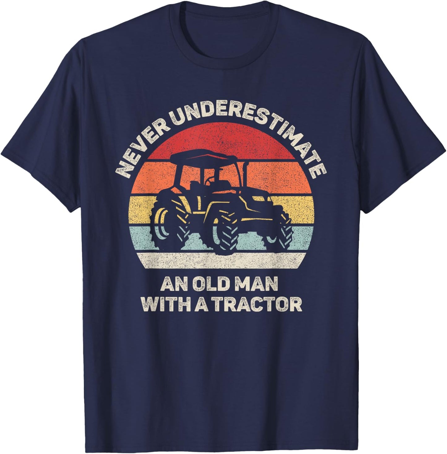 Retro Never Underestimate an Old Man with A Tractor T-Shirt - T-Shirt | Navy