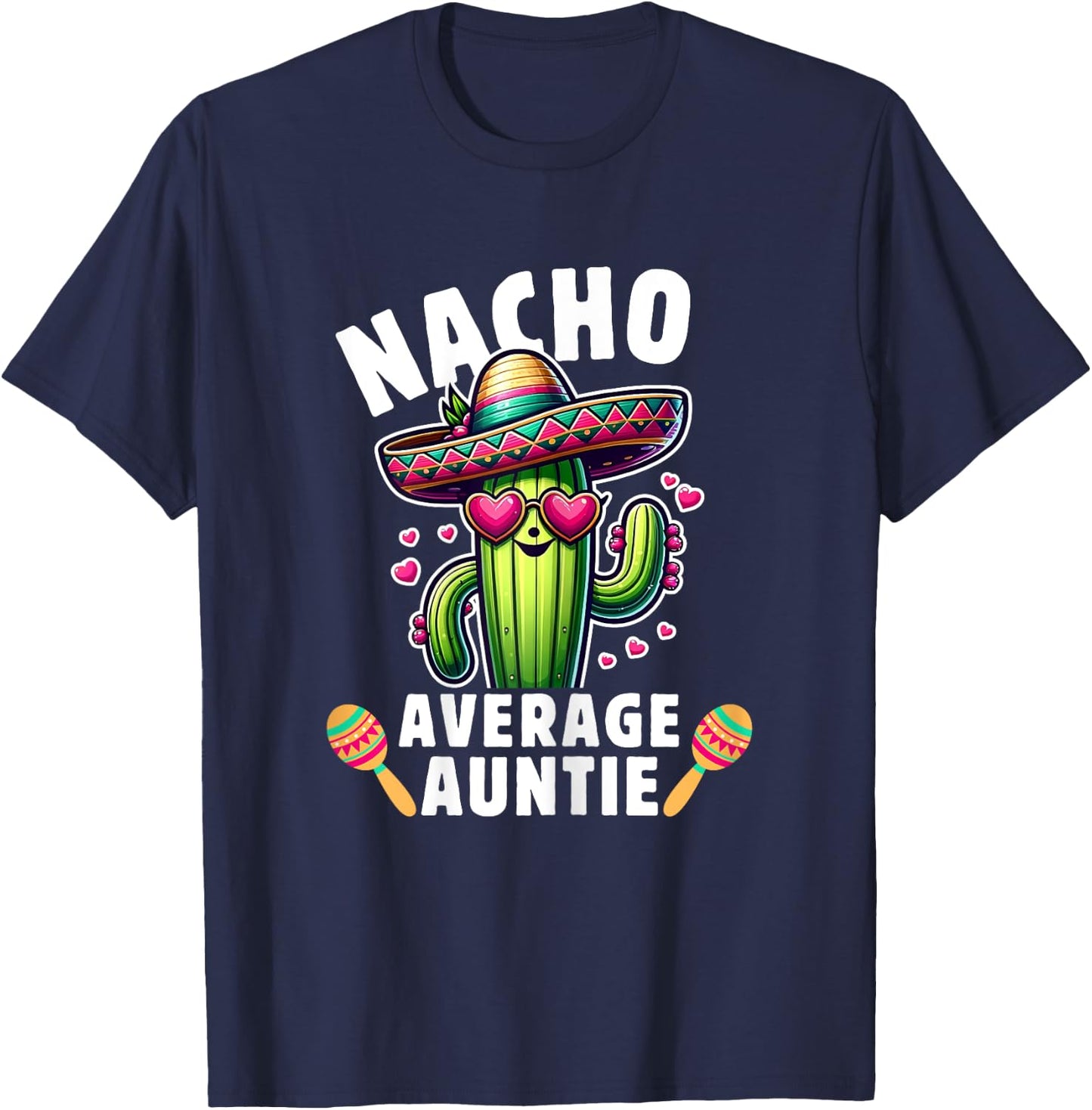 Cinco de mayo Mexican Family Women Aunt Nacho average Auntie T-Shirt - T-Shirt | Navy