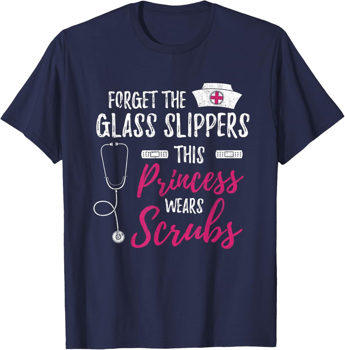 Forget the Glass Slippers Funny Nurse Nurse T-Shirt - T-Shirt | Navy